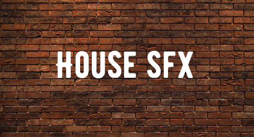 House SFX