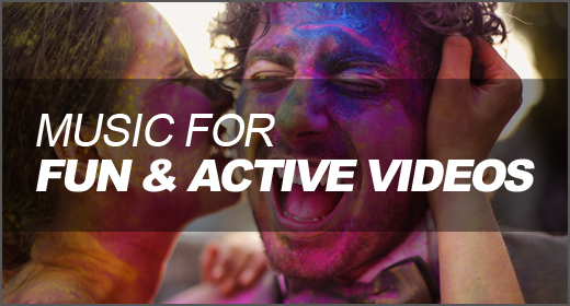 Music for Fun & Active Videos